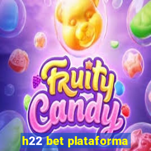 h22 bet plataforma